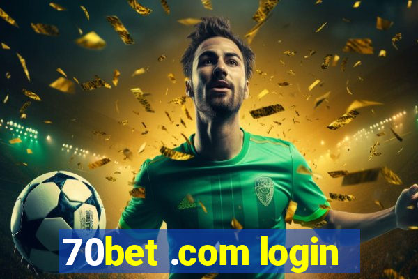 70bet .com login